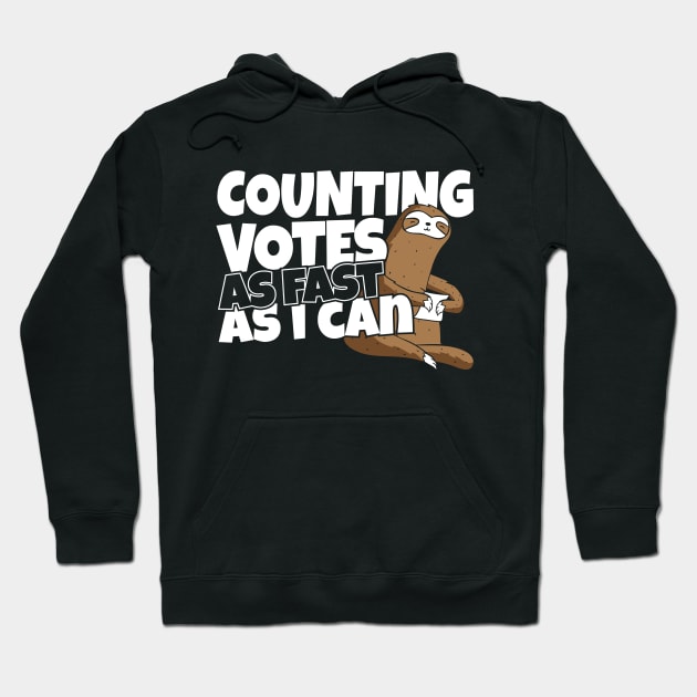 Counting Votes As Fast As I Can Funny Election Hoodie by stockwell315designs